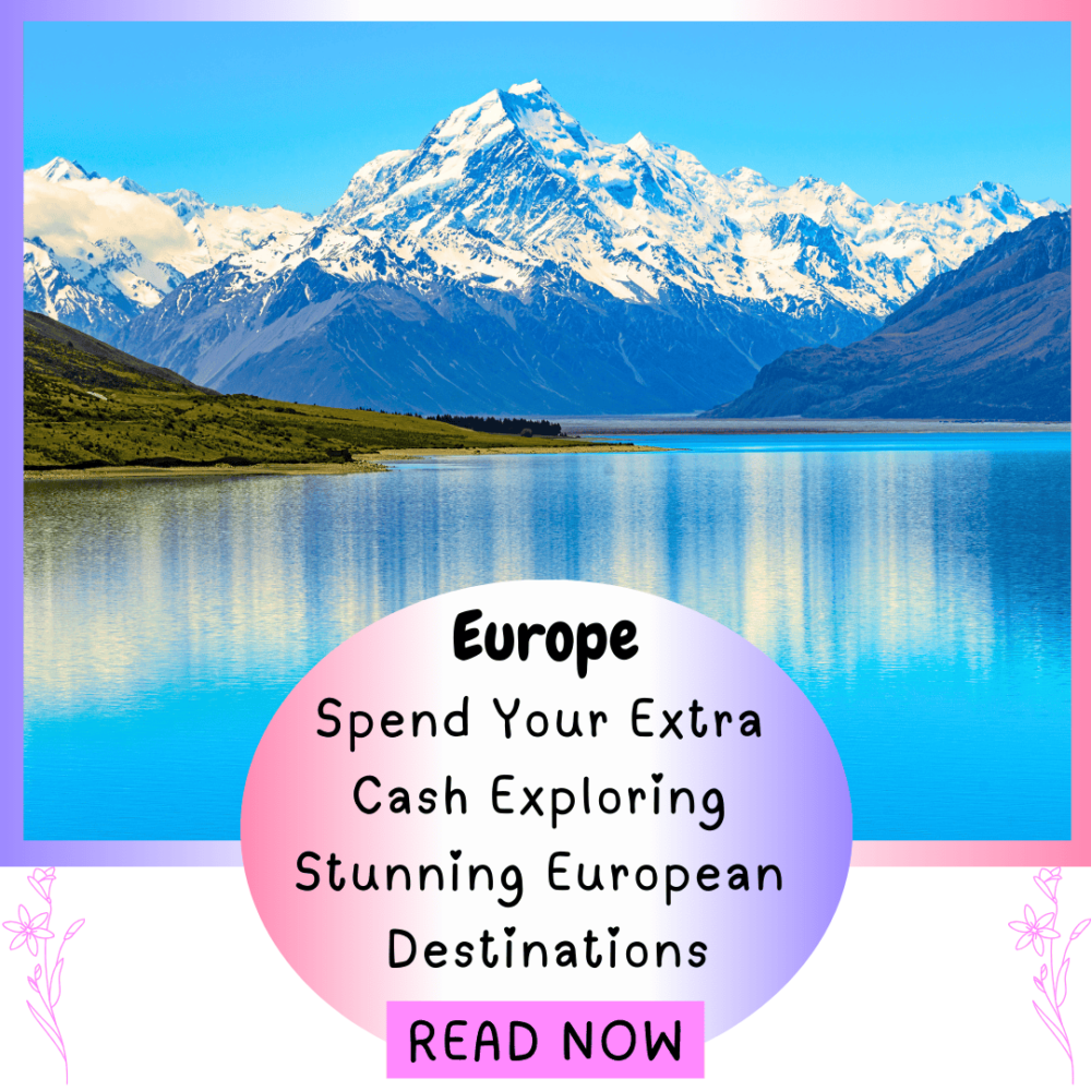 Europe: Spend Your Extra Cash Exploring Stunning European Destinations. Everything Travel. Forever Living Yes.