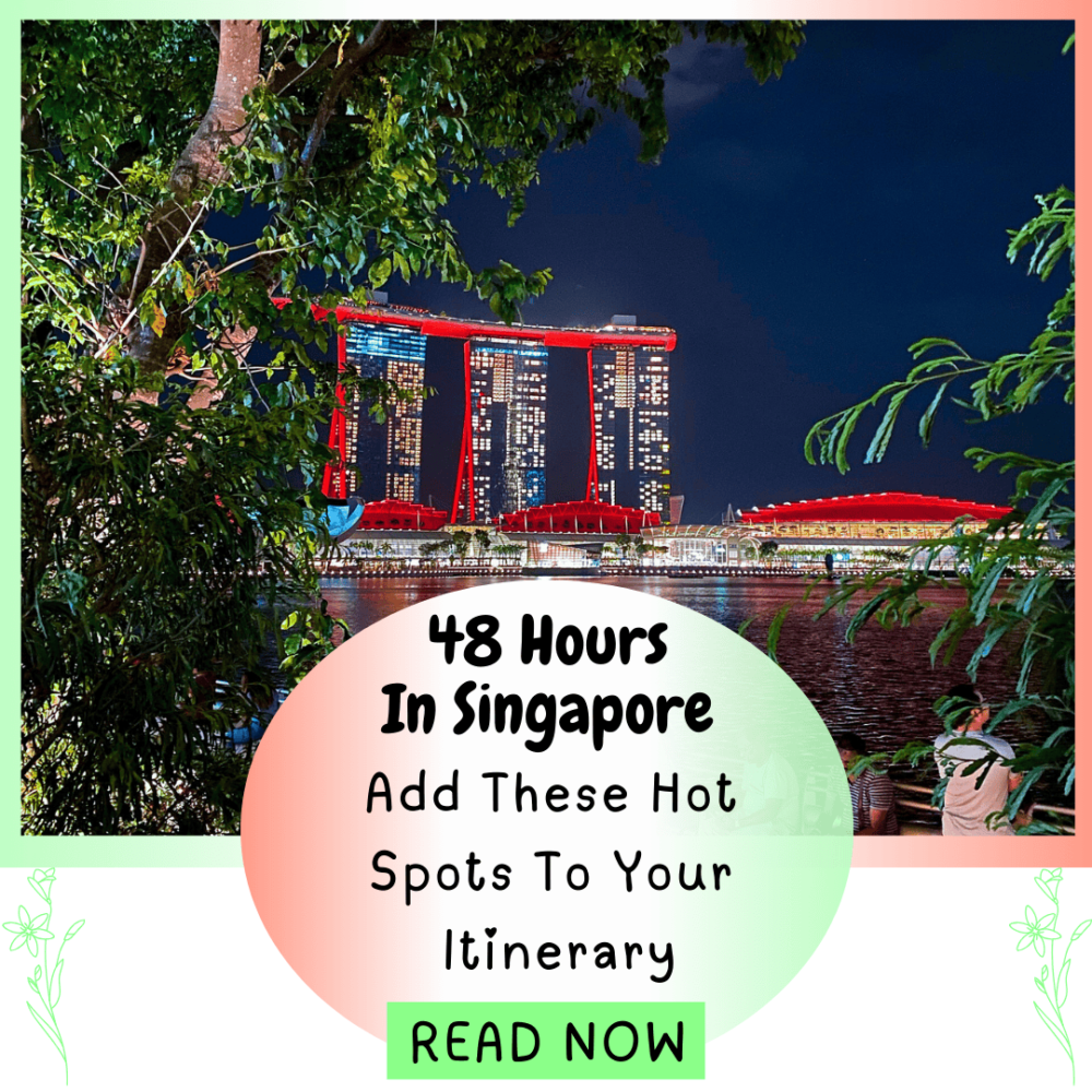 48 hours in Singapore: add these hot spots to your itinerary. Everything travel.