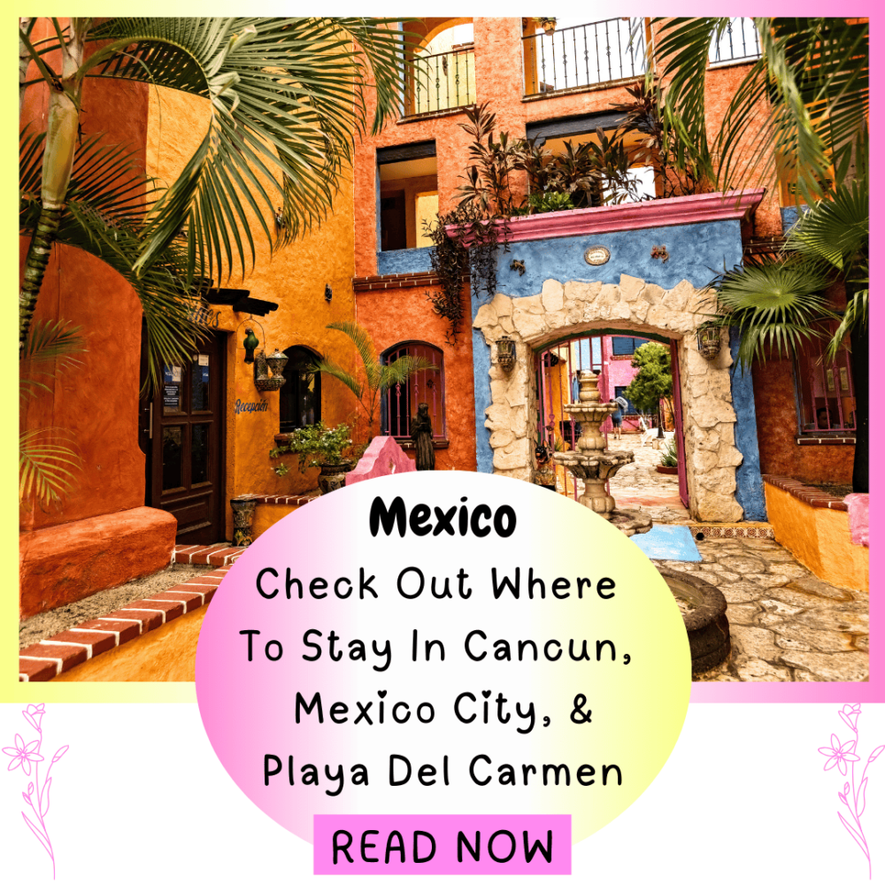 Mexico, check out where to stayi in Cancun, Mexico City, & Playa del Carmen. Explore Central America, everything travel. Forever Living Yes.