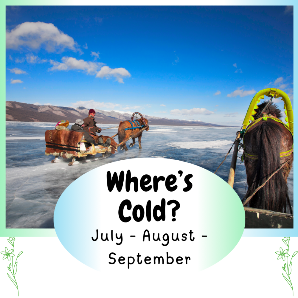 Where's Cold? July, August, September