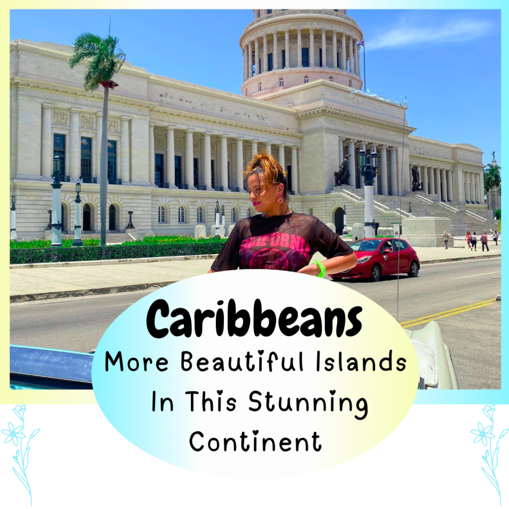 Carribeans - More countries in this stunning continetnt