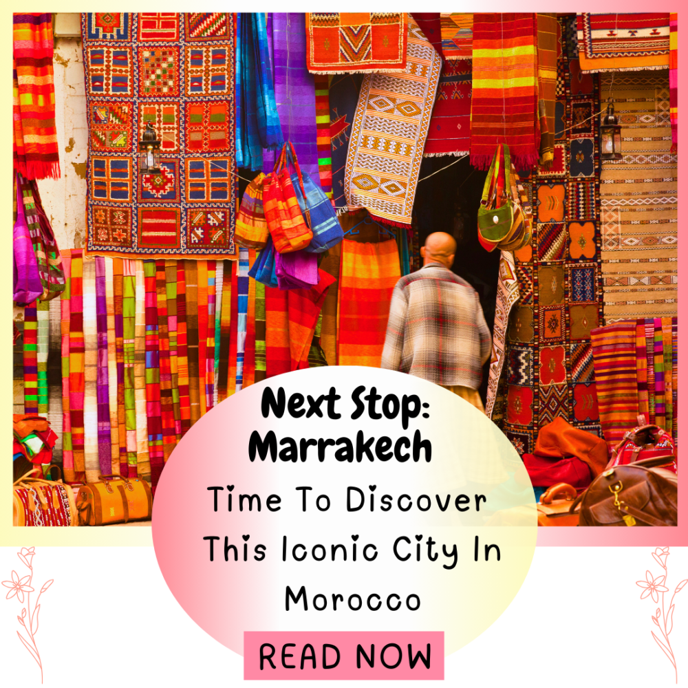 Next Stop: Marrakech. Time to discover this iconic city in Morocco. 