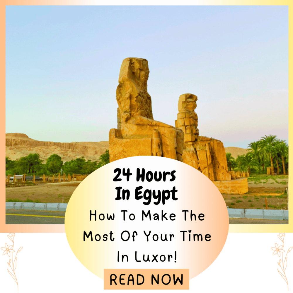 24 hours in Egypt. How to make the most of your time in Luxor. Egypt. Middle East Asia.